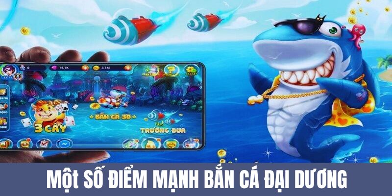 Một số điểm nổi bật của game bắn cá đại dương