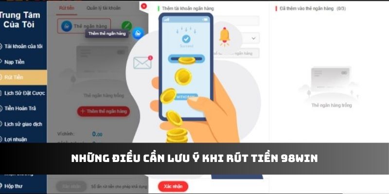 Những điều cần lưu ý khi rút tiền 98win